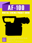 Panasonic AF-100 Digital Cinema Pocket Guide Panasonic AF-100 Pocket Guide Cover
