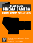 Blackmagic Design Cinema Camera Digital Cinema Pocket Guide Blackmagic Cinema Camera Pocket Guide Cover