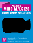 Phantom Miro M-LC120 Digital Cinema Pocket Guide Phantom Miro M-LC120 Pocket Guide Cover