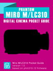 Phantom Miro M-LC310 Digital Cinema Pocket Guide Phantom Miro M-LC310 Pocket Guide Cover