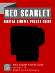 RED Scarlet Digital Cinema Pocket Guide RED Scarlet Pocket Guide Cover