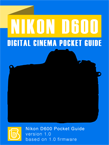 Nikon D600 Digital Cinema Pocket Guide Nikon D600 Pocket Guide Cover