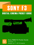 Sony F3 Digital Cinema Pocket Guide Sony F3 Pocket Guide Cover