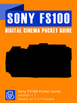 Sony FS100 Digital Cinema Pocket Guide Sony FS100 Pocket Guide Cover