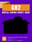 Panasonic GH2 Digital Cinema Pocket Guide Panasonic GH2 Pocket Guide Cover