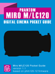 Phantom Miro M-LC120 Digital Cinema Pocket Guide Phantom Miro M-LC120 Pocket Guide Cover